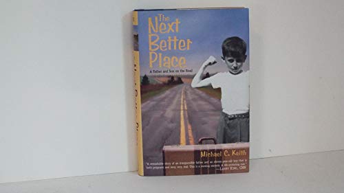 cover image THE NEXT BETTER PLACE: A Father and Son on the Road 