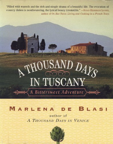 cover image A THOUSAND DAYS IN TUSCANY: A Bittersweet Adventure