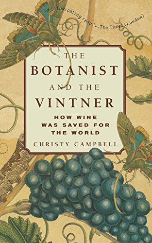 cover image THE BOTANIST AND THE VINTNER: How Wine Was Saved for the World