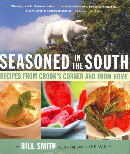 cover image Seasoned in the South: Recipes from Crook's Corner and from Home