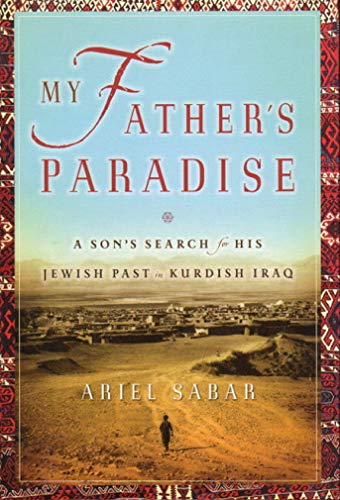 cover image My Father’s Paradise: A Son’s Search for His Jewish Past in Kurdish Iraq