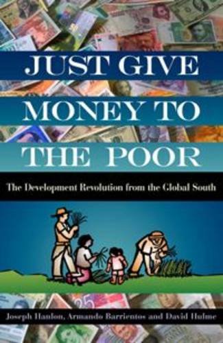 cover image Just Give Money to the Poor: The Development Revolution from the Global South