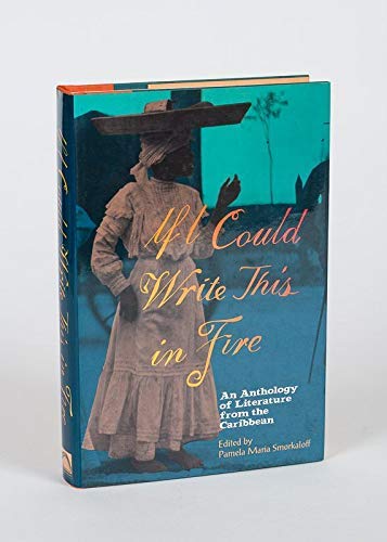 cover image If I Could Write This in Fire: An Anthology of Literature from the Caribbean