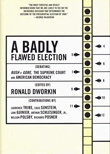 cover image A BADLY FLAWED ELECTION: Debating Bush v. Gore, the Supreme Court and American Democracy