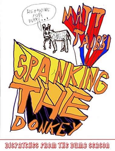 cover image Spanking the Donkey: Dispatches from the Dumb Season