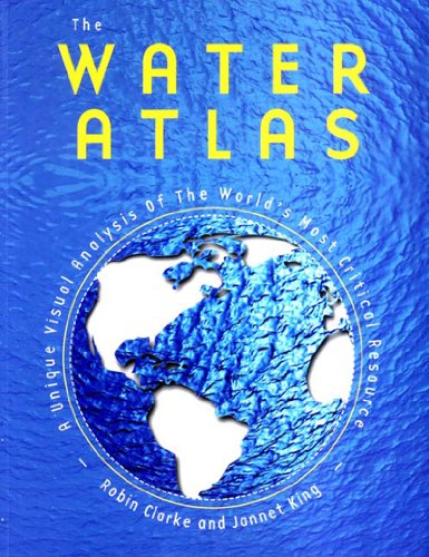 cover image The Water Atlas: A Unique Visual Analysis of the World's Most Critical Resource