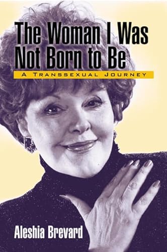 cover image Woman I Was Not Born to Be: A Transsexual Journey