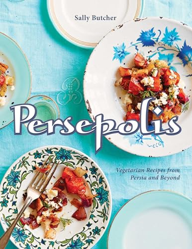 cover image Persepolis: Vegetarian Recipes from Persia and Beyond
