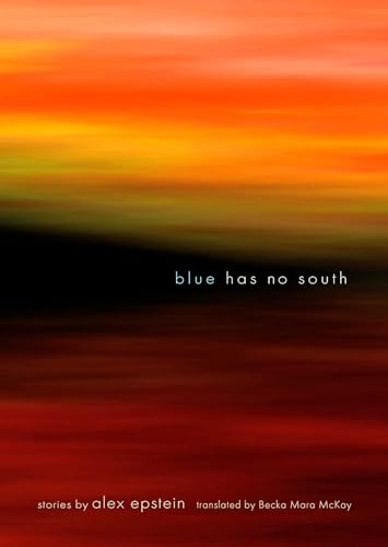 cover image Blue Has No South: Stories