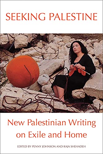 cover image Seeking Palestine: 
New Palestinian Writing 
on Exile and Home