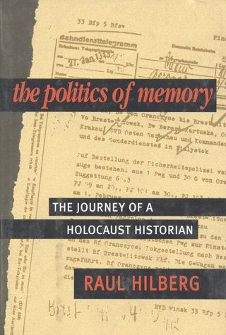 cover image The Politics of Memory: The Journey of a Holocaust Historian