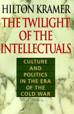 cover image The Twilight of the Intellectuals: Culture and Politics in the Era of the Cold War