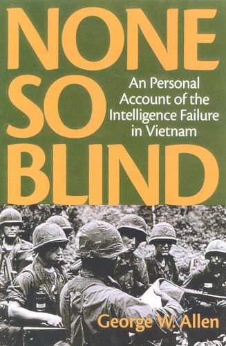 cover image NONE SO BLIND: A Personal Account of the Intelligence Failure in Vietnam