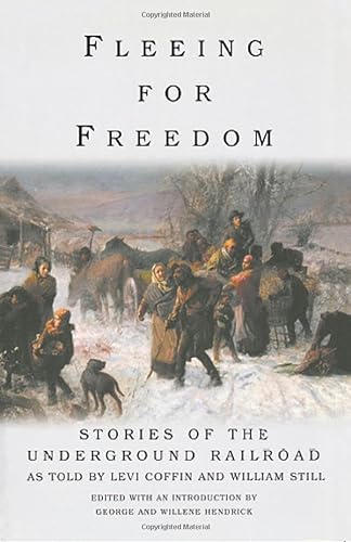cover image Fleeing for Freedom: Stories of the Underground Railroad as Told by Levi Coffin and William Still