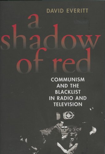cover image A Shadow of Red: Communism and the Blacklist in Radio and Television