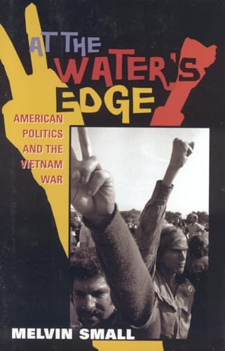 cover image At the Water's Edge: American Politics and the Vietnam War