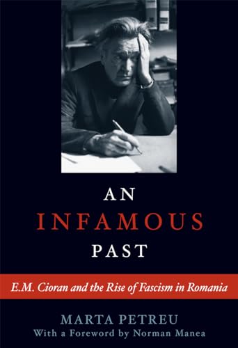 cover image An Infamous Past: E.M. Cioran and the Rise of Fascism in Romania