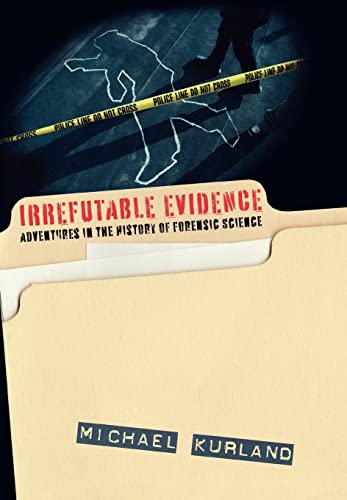 cover image Irrefutable Evidence: Adventures in the History of Forensic Science