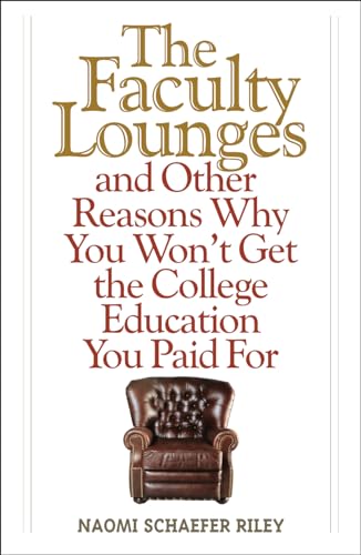 cover image The Faculty Lounges and Other Reasons Why You Won't Get the College Education You Paid For