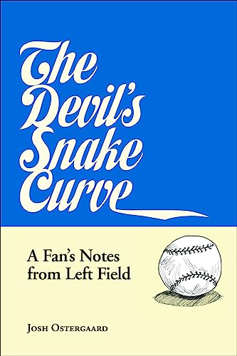 cover image The Devil’s Snake Curve: A Fan’s Notes from Left Field