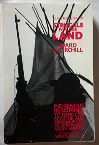 cover image Struggle for the Land: Indigenous Resistance to Genocide Ecocide and Expropriation in Contemporary North America