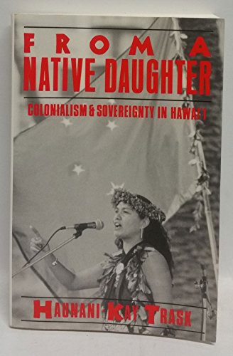 cover image From a Native Daughter: Colonialism & Sovereignty in Hawaii