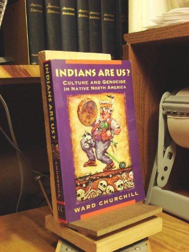 cover image Indians Are Us: Culture and Genocide in Native North America