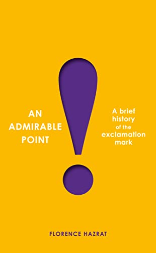 cover image An Admirable Point: A Brief History of the Exclamation Mark!