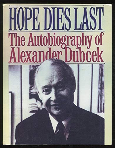 cover image Hope Dies Last: The Autobiography of Alexander Dubcek