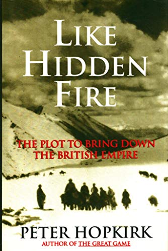cover image Like Hidden Fire: The Plot to Bring Down the British Empire