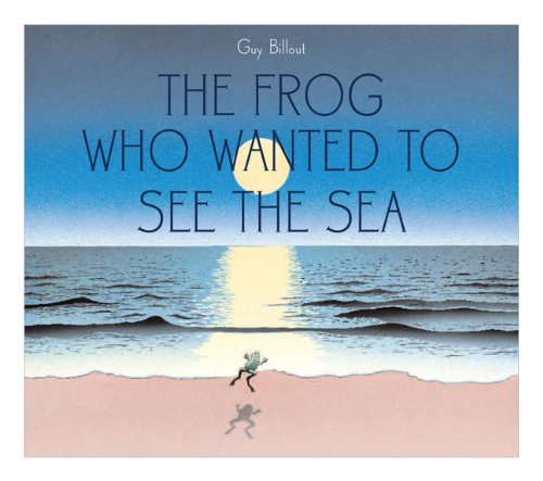 cover image The Frog Who Wanted to See the Sea