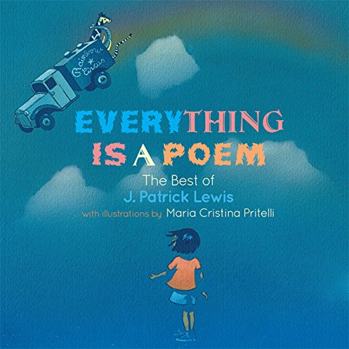 cover image Everything Is a Poem: The Best of J. Patrick Lewis
