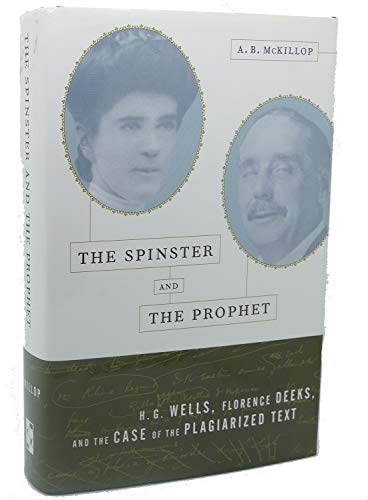 cover image THE SPINSTER AND THE PROPHET: H.G. Wells, Florence Deeks, and the Case of the Plagiarized Text