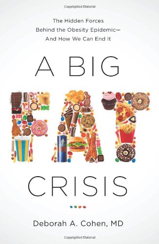 cover image A Big Fat Crisis: The Hidden Forces Behind the Obesity Epidemic—and How We Can End It