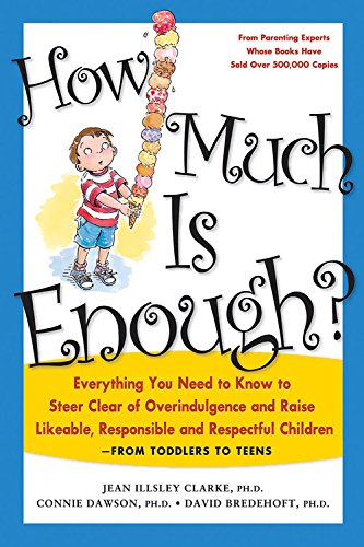 cover image HOW MUCH IS ENOUGH? Everything You Need to Know to Steer Clear of Overindulgence and Raise Likeable, Responsible, Respectful Children
