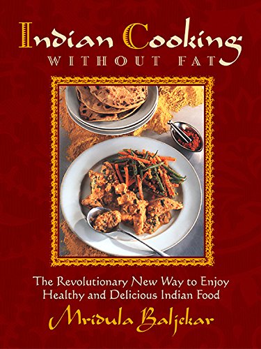 cover image INDIAN COOKING WITHOUT FAT: The Revolutionary New Way to Enjoy Healthy and Delicious Indian Food