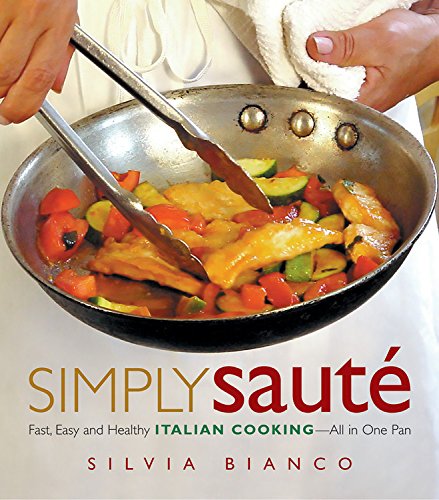 cover image Simply Saute: Fast, Easy, and Healthy Italian Cooking -- All in One Pan