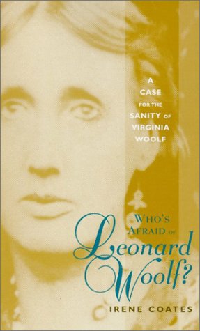 cover image Who's Afraid of Leonard Woolf?: A Case for the Sanity of Virginia Woolf
