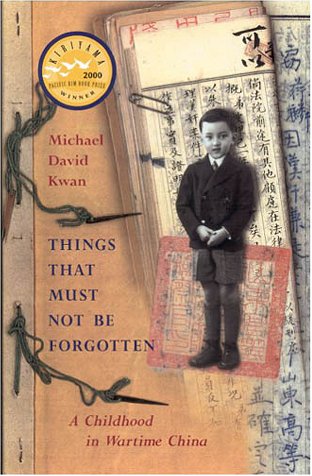 cover image THINGS THAT MUST NOT BE FORGOTTEN: A Childhood in Wartime China