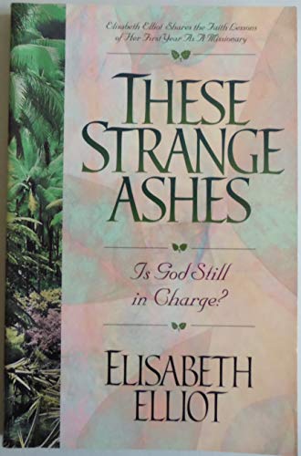 cover image These Strange Ashes: Is God Still in Charge?
