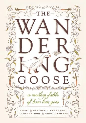 cover image The Wandering Goose: A Modern Fable of How Love Goes