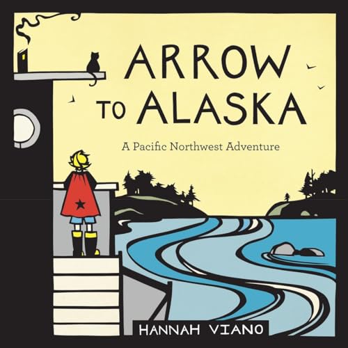 cover image Arrow to Alaska: A Pacific Northwest Adventure