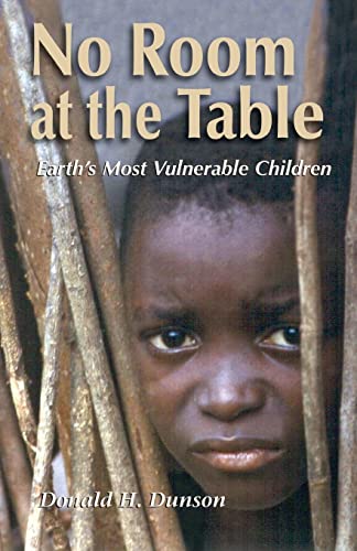 cover image NO ROOM AT THE TABLE: Earth's Most Vulnerable Children