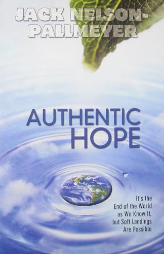 cover image Authentic Hope: It’s the End of the World as We Know It, but Soft Landings Are Possible