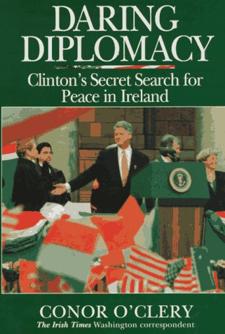 cover image Daring Diplomacy: Clinton's Secret Search for Peace in Ireland