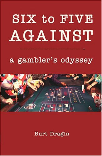 cover image Six to Five Against: A Gambler's Odyssey