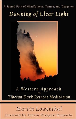 cover image DAWNING OF CLEAR LIGHT: A Western Approach to Tibetan Dark Retreat Meditation
