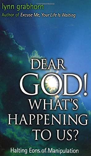 cover image Dear God, What's Happening to Us?: Halting Eons of Manipulation