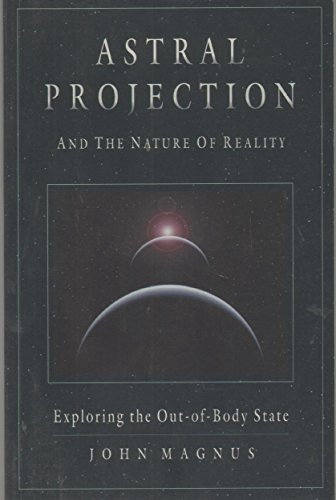 cover image Astral Projection and the Nature of Reality: Exploring the Out-of-Body State