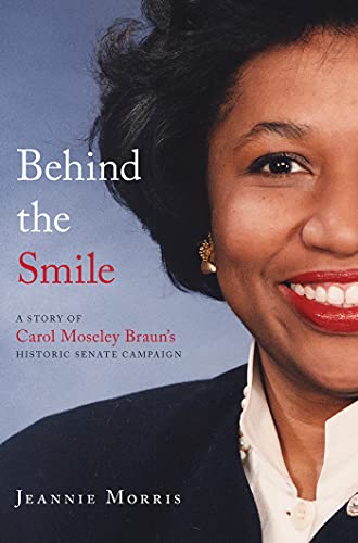 cover image Behind the Smile: A Story of Carol Moseley Braun’s Historic Senate Campaign
